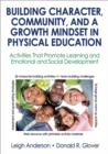 Image for Building character, community, and a growth mindset in physical education  : activities that promote learning and emotional and social development