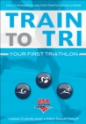 Image for Train to tri  : your first triathlon
