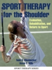 Image for Sport therapy for the shoulder: evaluation, rehabilitation, and return to sport