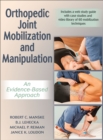 Image for Orthopedic joint mobilization and manipulation: an evidence-based approach