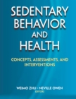 Image for Sedentary behavior and health: concepts, assessments, and interventions