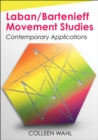Image for Laban/Bartenieff Movement Studies: Contemporary Applications
