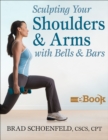 Image for Sculpting Your Shoulders &amp; Arms With Bells &amp; Bars