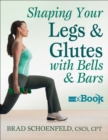 Image for Shaping Your Legs and Glutes With Bells &amp; Bars