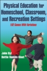 Image for Physical Education for Homeschool, Classroom, and Recreation Settings