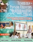 Image for Technology for physical educators, health educators, and coaches  : enhancing instruction, assessment, management, professional development, and advocacy