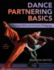 Image for Dance partnering basics  : practical skills and inclusive pedagogy