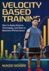 Image for Velocity-based training: how to apply science, technology, and data to maximize performance