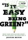 Image for Is It Easy Being Green?: Writing the New College Application Essay