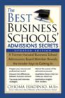 Image for Best Business Schools&#39; Admissions Secrets: A Former Harvard Business School Admissions Board Member Reveals the Insider Keys to Getting In