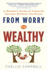Image for From worry to wealthy: a woman&#39;s guide to financial stress without the stress