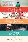 Image for The girl who wrote in silk