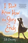 Image for I don&#39;t know how the story ends
