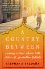 Image for Country Between: Making a Home Where Both Sides of Jerusalem Collide