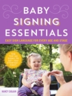 Image for Baby signing essentials: easy sign language for every age and stage