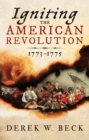 Image for Igniting the American Revolution: 1773-1775