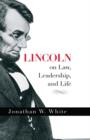 Image for Lincoln on Law, Leadership, and Life