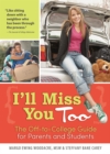 Image for I&#39;ll Miss You Too: The Off-to-College Guide for Parents and Students