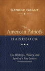 Image for American Patriot&#39;s Handbook: The Writings, History, and Spirit of a Free Nation