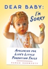 Image for Dear Baby: I&#39;m Sorry...