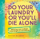 Image for Do Your Laundry or You&#39;ll Die Alone