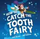 Image for How to Catch the Tooth Fairy