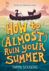 Image for How to (Almost) Ruin Your Summer