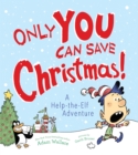 Image for Only YOU Can Save Christmas!