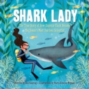 Image for Shark lady  : the daring tale of how Eugenie Clark dove into history