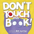 Image for Don&#39;t Touch This Book!