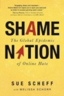 Image for Shame nation  : the global epidemic of online hate