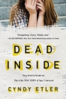 Image for Dead Inside : They tried to break me. This is the true story of how I survived.