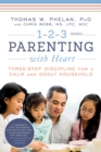 Image for 1-2-3 Parenting with Heart: Three-Step Discipline for a Calm and Godly Household