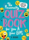 Image for The Personality Quiz Book for You and Your BFFs: Learn All About Your Friends!
