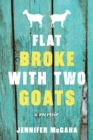 Image for Flat broke with two goats: a memoir of Appalachia