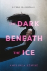 Image for The dark beneath the ice