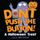 Image for Don&#39;t push the button!: A Halloween treat