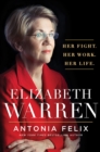 Image for Elizabeth Warren: her fight, her work, her life
