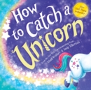 Image for How to Catch a Unicorn