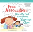 Image for Free association  : where my mind goes during science class