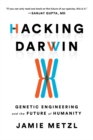 Image for Hacking Darwin: genetic engineering and the future of humanity