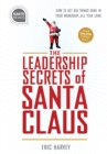 Image for Leadership Secrets of Santa Claus : How to Get Big Things Done in YOUR “Workshop”...All Year Long