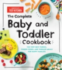 Image for The complete baby and toddler cookbook  : the very best purees, finger foods, and toddler meals for happy families