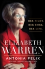 Image for Elizabeth Warren  : her fight, her work, her life