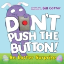 Image for Don&#39;t Push the Button! An Easter Surprise