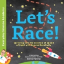 Image for Let&#39;s race!  : sprinting into the science of light speed with special relativity