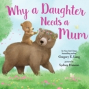 Image for Why a Daughter Needs a Mum