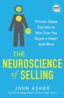 Image for The neuroscience of selling  : proven sales secrets to win over the buyer&#39;s heart and mind