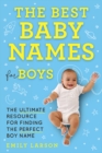 Image for The best baby names for boys: the ultimate resource for finding the perfect boy name