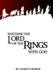 Image for Watching The Lord of the Rings With God